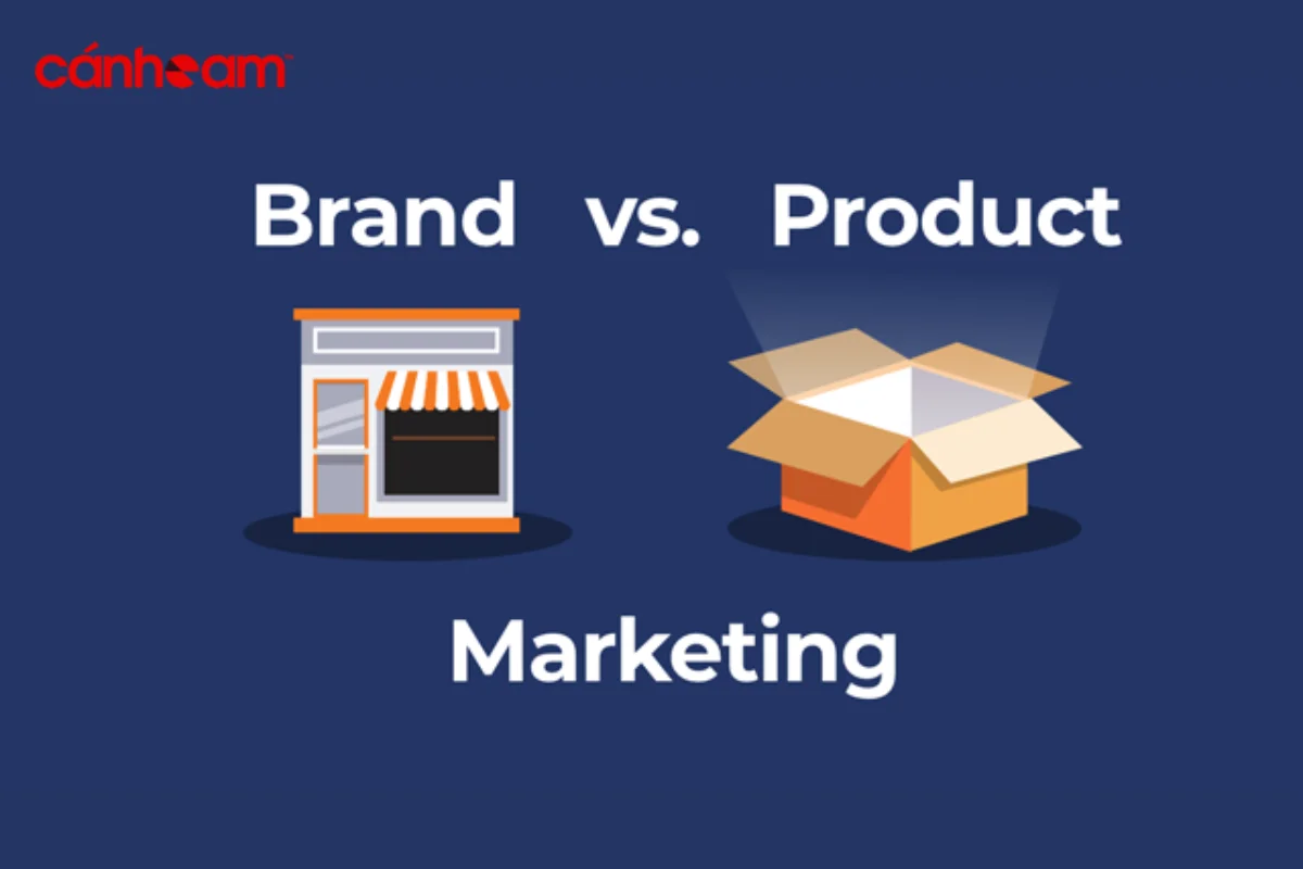 Phân biệt Brand Marketing và Product Marketing