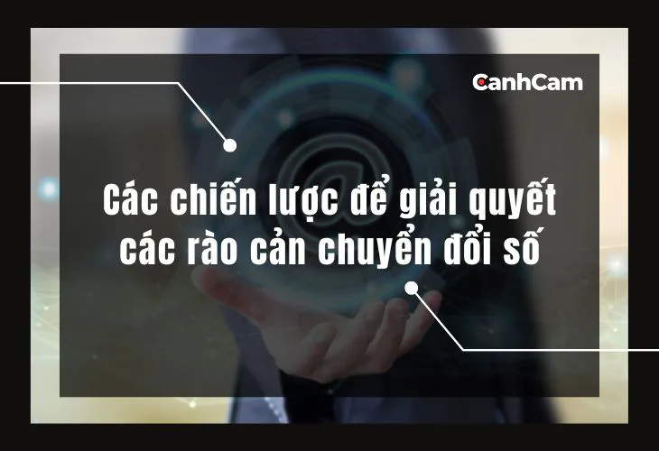 Các chiến lược để giải quyết các rào cản chuyển đổi số