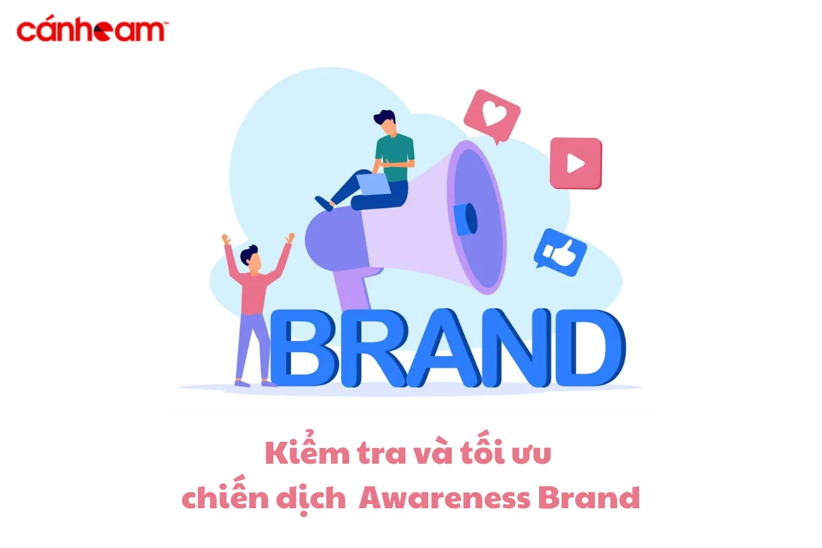 Kiểm tra và tối ưu chiến dịch Brand Awareness